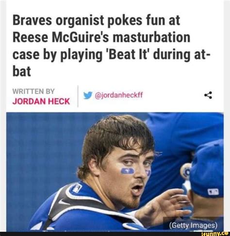 Braves organist pokes fun at Reese McGuires masturbation case。